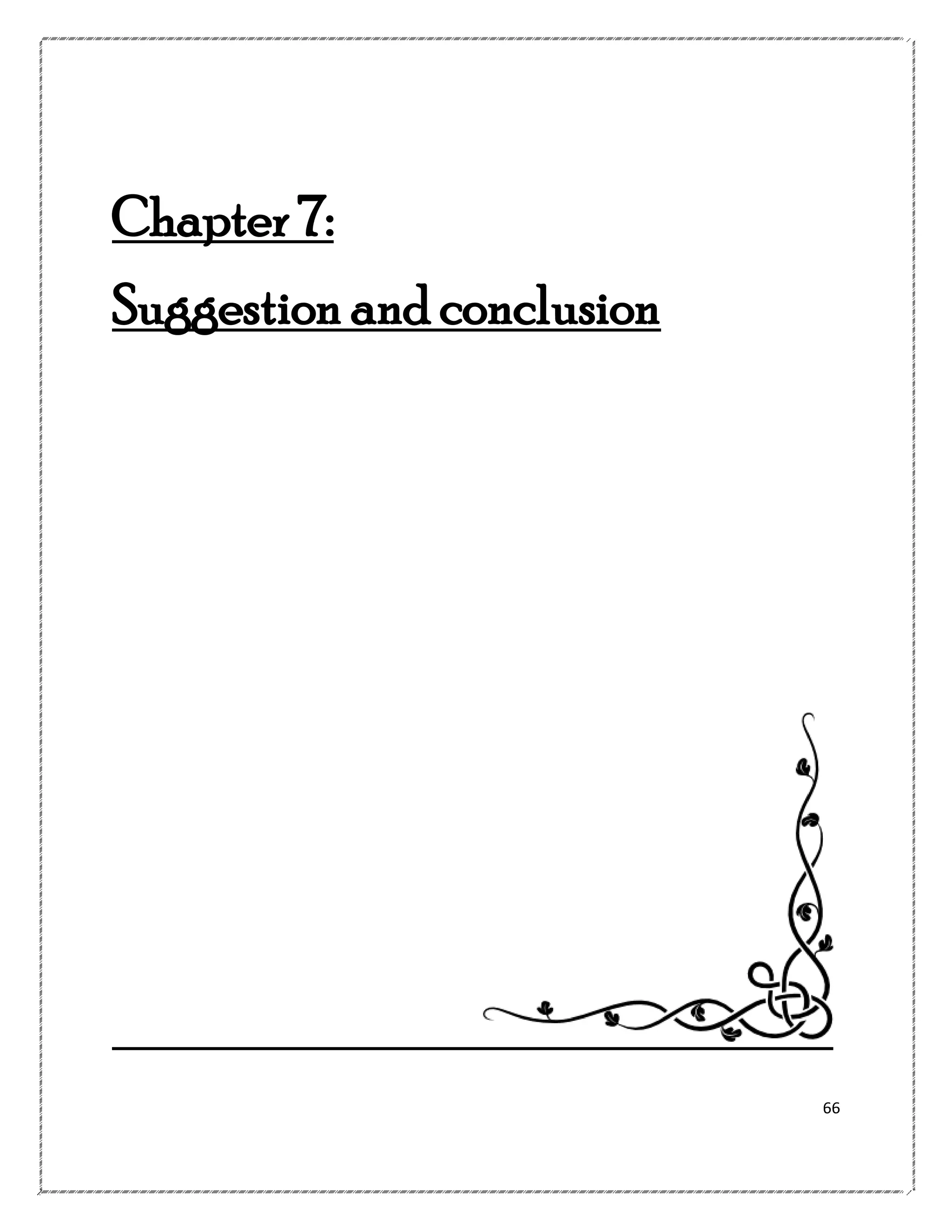 Chapter 7:
Suggestion and conclusion

66

 