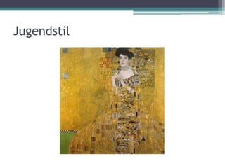 Jugendstil
 
