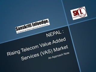 NEPAL : Rising Telecom Value Added Services (VAS) Market  An Approach Note 