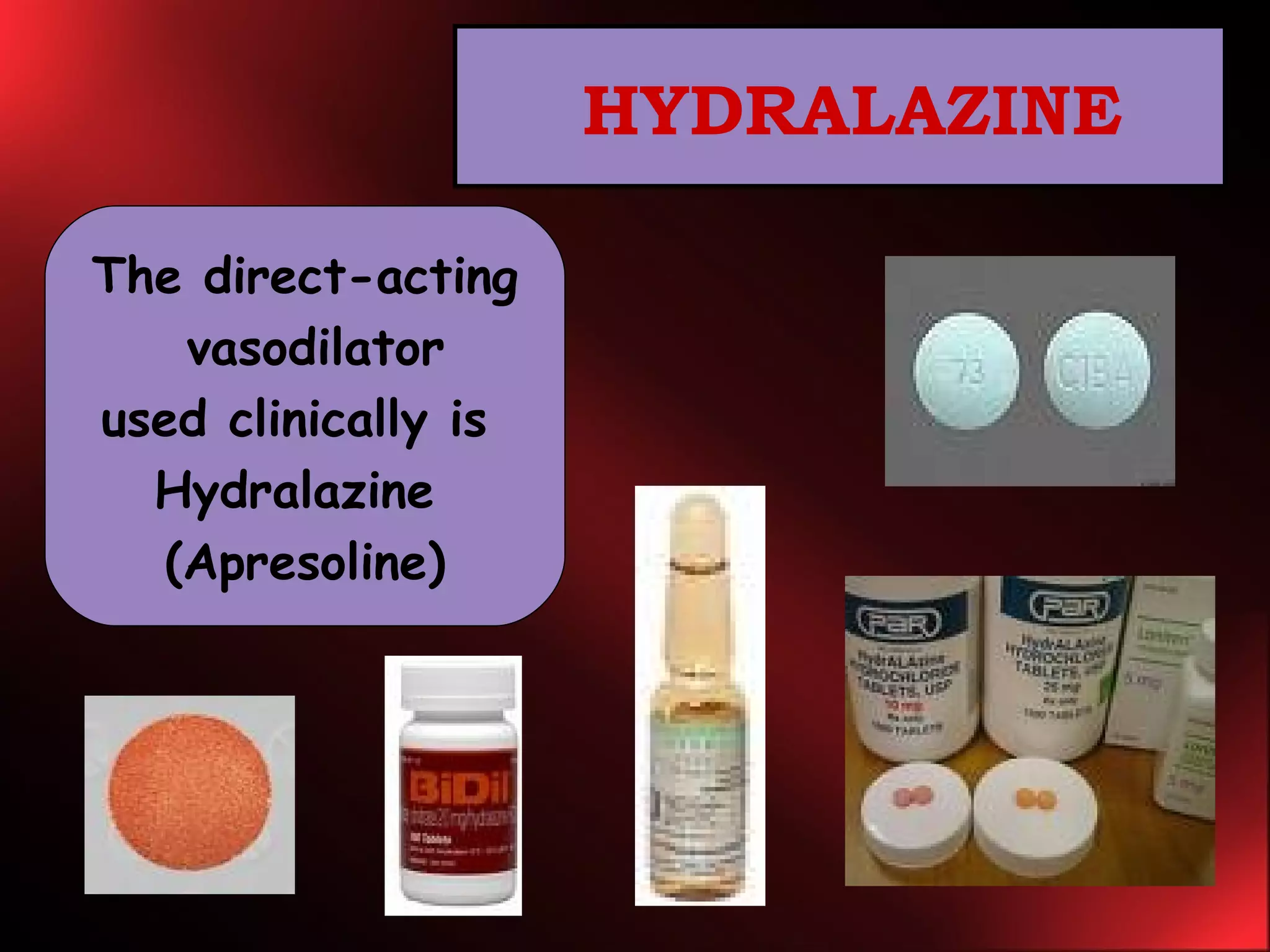 The direct-acting vasodilator used clinically is  Hydralazine  (Apresoline) HYDRALAZINE 
