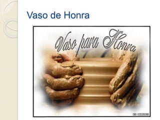 Vaso de Honra
 