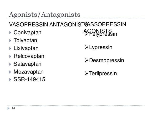 Vasopressin agonista and antagonist