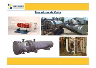 Trocadores de CalorTrocadores de Calor
3/10/2012 52
 