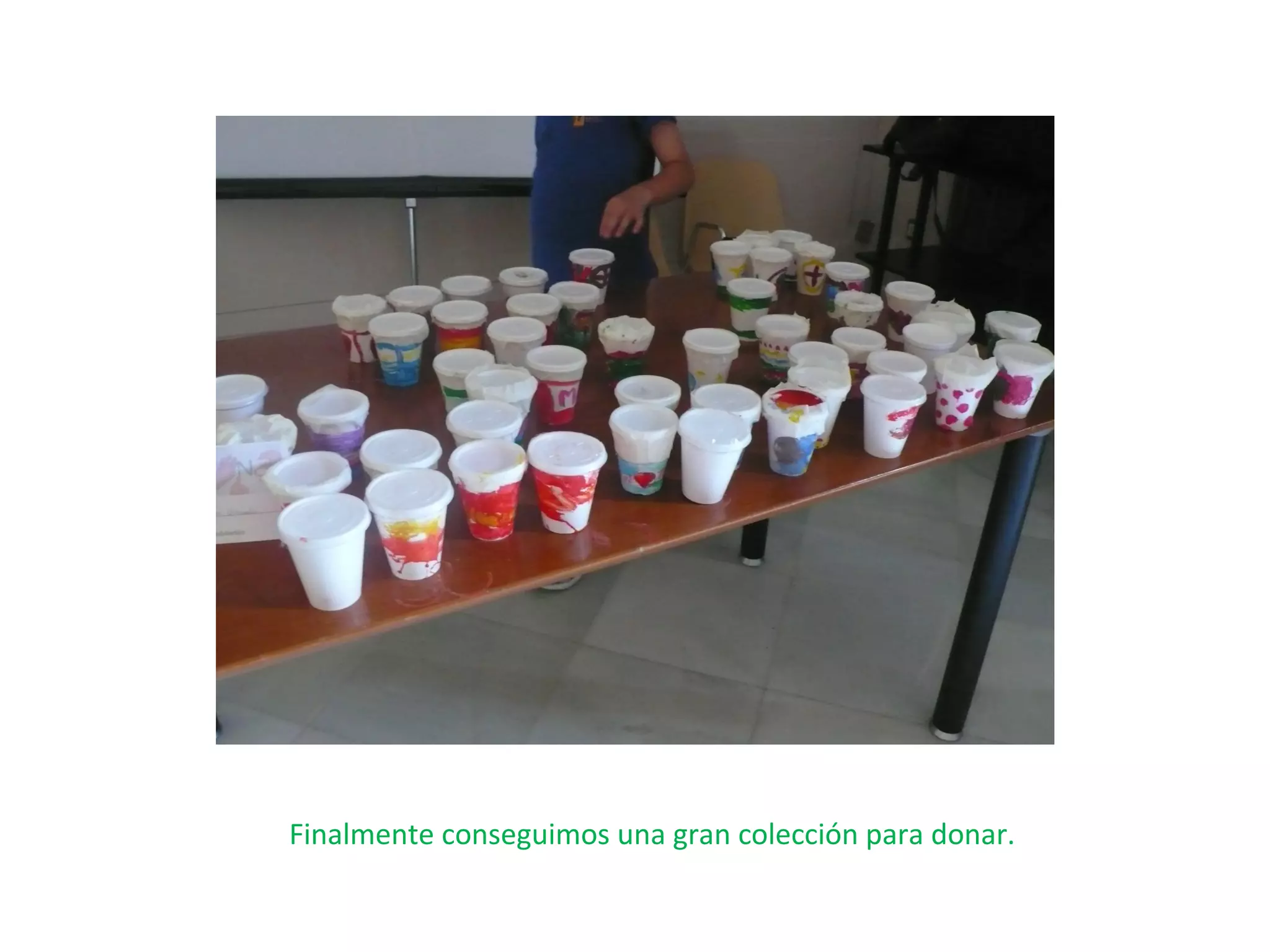 Finalmente conseguimos una gran colección para donar.