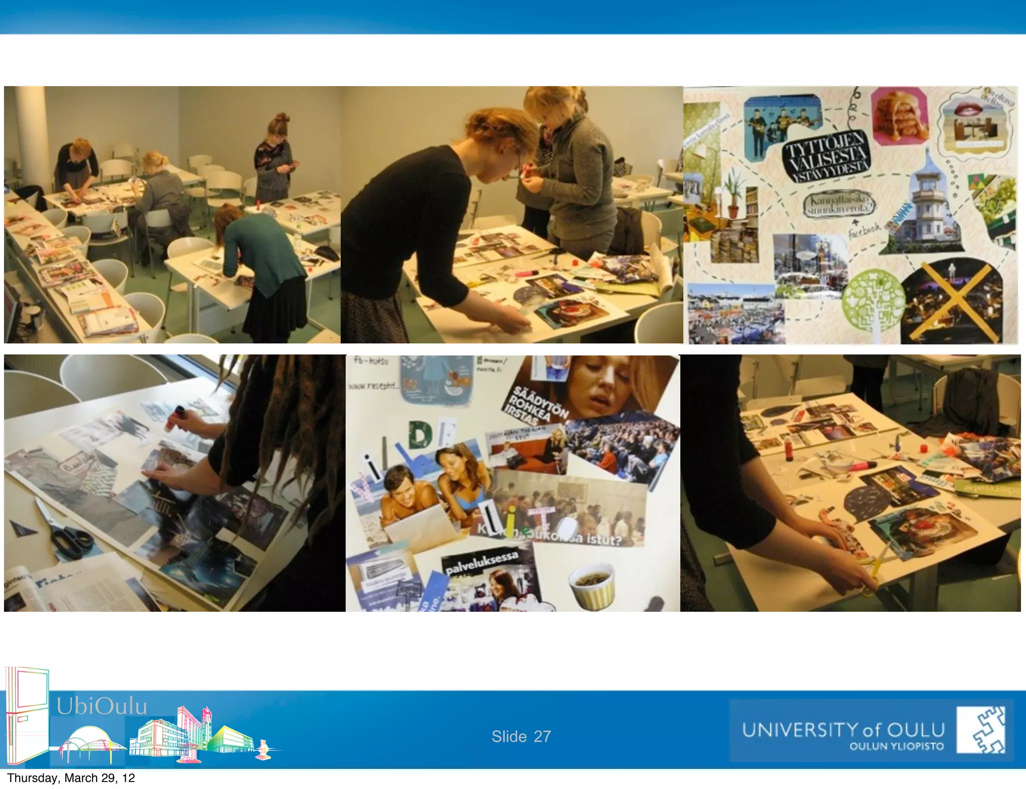 UbiOulu
                         Slide 27

Thursday, March 29, 12
 