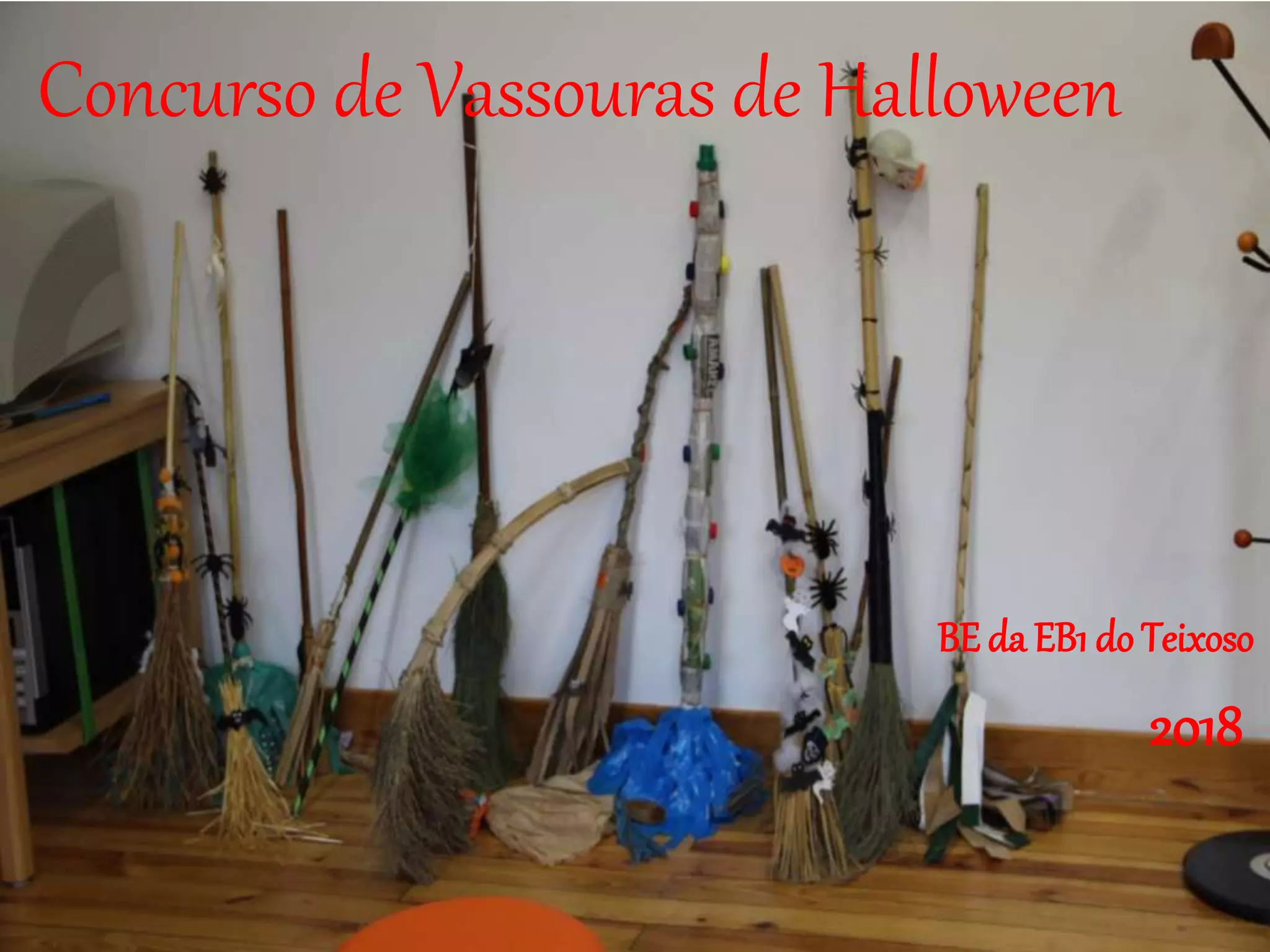 Concurso de Vassouras de Halloween
BE da EB1 do Teixoso
2018