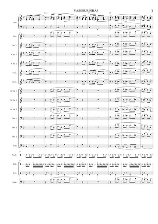 &
?
&
&
&
&
&
&
&
&
&
?
?
?
?
ã
ã
ã
?
bb
bb
bb
#
#
#
bb
bb
bb
bb
bb
Picc.
Bb Cl.
A. Sx. 1
A. Sx. 2
T. Sx.
B. Sx.
Bb Tpt. 1
Bb Tpt. 2
Bb Tpt. 3
Tbn. 1
Tbn. 2
Tbn. 3
Tuba
Tamb.
S.Dr.
D. S.
Euph.
Pno.
16
œœœ
œœœ œœœ
œœœ
œœœ
œ œ
16
∑
œ œ œ œ œ
œ œ œ œ œ
œ œ œ œ œ
œ œ œ œ œ
œ œ œ œ œ
16
∑
∑
∑
∑
∑
∑
œ œ
16
œ œ œ œ œ œ
16
œ œ œ œ>œœœœœœœ
j
œ
‰
œ
>
16
∑
J
œ ‰ œœœœ
œœœœ
œ
œ
Œ
œ œ
œ Œ
œ
Œ
œ
Œ
œ
Œ
œ Œ
Œ
œ œ
Œ œ œ
Œ œ œ
Œ
œ œ
Œ œ œ
Œ
œ œ
œ
œ
œ œœ œ œ œ
œ œœ œ>œœ
j
œ
‰
œ
>
Œ
œ œ
Cm7
œœœœ
œœœœ
œœœœ
œœœœ
œ
œ
œ œ œ œ
∑
∑
∑
∑
∑
œ œ œ œ
œ œ œ œ
œ œ œ œ
œ œ œ œ
œ œ œ œ
œ œ œ œ
œ
œ
œ œ œ œ œ œ
œ œ œ œ>œœœœœœœ
j
œ
‰
œ
>
œ œ œ œ
J
œœœœ ‰ œœœœ
œœœœ
œ
œ
œ
Œ
Œ œ œ
Œ
œ œ
Œ
œ œ
Œ œ œ
Œ œ œ
œ
Œ
œ Œ
œ Œ
œ
Œ
œ Œ
œ
Œ
œ
œ
œ œœ œ œ œ
œ œœ œ>œ œ
j
œ
‰
œ
>
œ
Œ
œœœœ
œœœœ
œœœœ
œœœœ
œœœœ
œ
œ
∑
œ œ œ œ œ
œ œ œ œ œ
œ œ œ œ œ
œ œ œ œ œ
œ œ œ œ œ
∑
∑
∑
∑
∑
∑
œ
œ
œ œ œ œ œ œ
œ œ œ œ>œœ œœœ œ œ
j
œ
‰
œ
>
∑
F7
j
œœœ
>
‰
œœœ œœœ
n#
J
œ
œ
>
‰
œ œ
Œ
œ œn
J
œ ‰
œ œ#
J
œ
‰
œ œ#
J
œ
‰ œ œ#
J
œ ‰
œ œ#
J
œ ‰ œ œ#
Œ
œ œ#
Œ œ œb
Œ œ œ
Œ
œ œn
Œ
œ œb
Œ
œ œ
Œ œ œ
œ œ œ œ œ œ
œ œ œ œ> œ œ
j
œ
‰
œ
>
Œ
œ œn
Bb
œœœb
œœœ
n œœœ
œ
œœ#n
œb œ œ œ
œ œn œ œ
œ œ# œ œ
œ œ# œ œ
œ œ# œ œ
œ œ# œ œ
œ œ# œ œ
œ œ# œ œ
œ œ œ œ#
œb œ œ œn
œ œn œ œ
œ œ œ œ#
œb œ œ œn
œb œ œ œn
œ œ œ œ œ œ
œ œ œ œ>œœœœœœœ
j
œ
‰
œ
>
œ œn œ œ
œœ œœn
> œœ œœb
>
œœ œœb> œœ œœ
>
œ œ> œ œ>
œ œ> œ œ>
œ œ> œ œ>
œ œ#> œ. œn>
œ œb> œ.
œ>
œ œ> œ.
œ
>
œ œ> œ œ>
œ œ#> œ. œb
>
œ œb
>
œ. œ
>
œ œ> œ œ>
œ
œ> œ.
œ
>
œ œ œ œ
˙
œ œ œ œ œ œ
œ œ œ œ>œ œ
j
œ
‰
œ
>
œ œ> œ œ>
3VASSOURINHAS
 