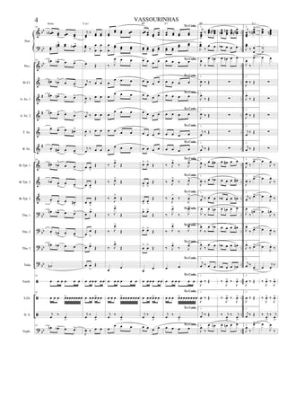 &
?
&
&
&
&
&
&
&
&
&
?
?
?
?
ã
ã
ã
?
bb
bb
bb
#
#
#
bb
bb
bb
bb
bb
..
..
..
..
..
..
..
..
..
..
..
..
..
..
..
..
..
..
..
Picc.
Bb Cl.
A. Sx. 1
A. Sx. 2
T. Sx.
B. Sx.
Bb Tpt. 1
Bb Tpt. 2
Bb Tpt. 3
Tbn. 1
Tbn. 2
Tbn. 3
Tuba
Tamb.
S.Dr.
D. S.
Euph.
Pno.
24
œœnb œœ
>
œœ œœ
>
œœ
œœn> œœ œœb >
24 œn œb> œ œ>
œ# œb
>
œ œ
>
œ# œn> œ œ>
œn œ> œ.
œ
>
œ. œ> œ.
œ#>
œ. œ#
>
œ. œ
>
24
œ# œb
>
œ œ
>
œb œ
>
œ. œ
>
œ. œ
>
œ. œ#
>
œn œb> œ œ>
œ. œn
>
œ. œ
>
œn œb œ œ
˙n
24
œ œ œ œ œ œ
24
œ œ œ œ>œœœœœœœ
j
œ
‰
œ
>
24
œn œb> œ œ>
Bdim
j
œœ
‰ œœ œœ
J
œœ ‰
œ
œ
œ
œ
œ Œ
j
œ ‰ œ œ
J
œ ‰ œ œ
j
œ ‰ œ œ
J
œ ‰ œ œ
j
œ
‰ œ œ
œ œ
>
Œ
œ œ
>
Œ
œ œ
>
Œ
œ œ>
Œ
œ
œ
>
Œ
œ œ>
Œ
œ œ
>
Œ
œ œ œ œ œ œ
œ œ œ œ>œ œ
j
œ
‰
œ
>
J
œ ‰ œ œ
Cm7
œœ
œœ œœ œœ
œ
œ
œœ œœ œœ
‰ J
œ œ œ
œ
œ œ œ
œ
œ œ œ
œ
œ œ œ
œ œ œ œ
œ
œ œ œ
‰ J
œ>
Œ
‰ J
œ>
Œ
‰
J
œ>
Œ
‰ J
œ>
Œ
‰ J
œ>
Œ
‰ J
œ>
Œ
œ œ
œ œ œ œ œ œ
œ œ œ œ>œœœœœœœ
j
œ
‰
œ
>
œ
œ œ œ
œœ œœ œœ
œœ
œœ œœ œœ
œœ
œ œ œ œ
œ œ œ œ
œ œ œ œ
œ œ œ œ
œ œ œ œ
œ œ œ œ
œ> œ>
Œ
œ
>
œ
>
Œ
œ
>
œ
>
Œ
œ> œ>
Œ
œ> œ>
Œ
œ
>
œ
>
Œ
œ œ
œ œ œ œ œ œ
œ œ œ œ>œ œ
j
œ
‰
œ
>
œ œ œ œ
Bb
œœ œœ œœ œœ
œœ œœ
œœ œœ
œ œ œ œ
œ œ œ œ
œ œ œ œ
œ œ œ œ
œ œ œ œ
œ œ œ œ
‰ J
œ>
‰ J
œ>
‰ J
œ>
‰ J
œ>
‰
J
œ
>
‰
J
œ
>
‰ J
œ>
‰ J
œ>
‰ J
œ>
‰ J
œ>
‰ J
œ>
‰ J
œ>
œ œ
œ œ œ œ œ œ
œ œ œ œ>œœœœœœœ
j
œ
‰
œ
>
œ œ œ œ
F7
1.To Coda
j
œœœ
>
‰
œœœ œœœ
n#
J
œœ>
‰
œ œ
1.To Coda
J
œ
‰
œ œn
1.To Coda
J
œ ‰ Œ
1.To Coda
J
œ
‰ Œ
1.To Coda
J
œ ‰ Œ
1.To Coda
j
œ
‰ Œ
1.To Coda
j
œ ‰ Œ
1.To Coda
J
œ ‰
œ œ#
1.To Coda
J
œ ‰ œ œb
1.To Coda
j
œ ‰ œ œ
1.To Coda
J
œ
‰
œ œn
1.To Coda
J
œ
‰
œ œb
1.To Coda
J
œ
‰
œ œ
1.To Coda
j
œ ‰ œ œ
1.To Coda
J
œ ‰ Œ
1.To Coda
J
œ ‰ Œ
1.To Coda
j
œ ‰ Œ
1.To Coda
J
œ
‰
œ œn
Bb
œœœb
œœœ
n œœœ
œ
œœ#n
œb œ œ œ
œ œn œ œ
∑
∑
∑
∑
∑
œ œ# œ œ
œ œ œ œ#
œb œ œ œn
œ œn œ œ
œ œ œ œ#
œb œ œ œn
œb œ œ œn
‰
J
œ> ‰
J
œ>
‰
J
œ> ‰
J
œ>
‰ j
œ
>
‰ j
œ
>
œ œn œ œ
2.
j
œœœ
‰
œœœn
>
J
œœ
‰ œ
œ
2.
J
œ
‰
œ>
2.
J
œ ‰ Œ
2.
J
œ
‰ Œ
2.
J
œ ‰ Œ
2.
j
œ
‰ Œ
2.
j
œ ‰ Œ
2.
J
œ ‰
œ>
2.
J
œ ‰
œ>
2.
j
œ ‰ œ>
2.
J
œ
‰
œn>
2.
J
œ
‰ œ>
2.
J
œ
‰ œ>
2.
j
œ ‰
œ>
2.
J
œ ‰ Œ
2.
J
œ ‰ Œ
2.
j
œ ‰ Œ
2.
J
œ
‰
œ>
G7
œœœ
œœœœn
˙
˙
œ œ
∑
∑
∑
∑
∑
œ
J
œ
‰
œ
J
œ.
‰
œ
J
œ.
‰
œ
J
œn .
‰
œ
J
œ ‰
œ
J
œ.
‰
œ
j
œ.
‰
‰
J
œ> ‰
J
œ>
‰
J
œ> ‰
J
œ>
‰ j
œ
>
‰ j
œ
>
œ
J
œ
‰
4 VASSOURINHAS
 