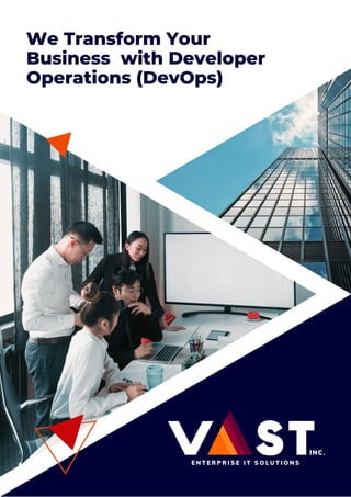 We Transform Your
Business with Developer
Operations (DevOps)
 