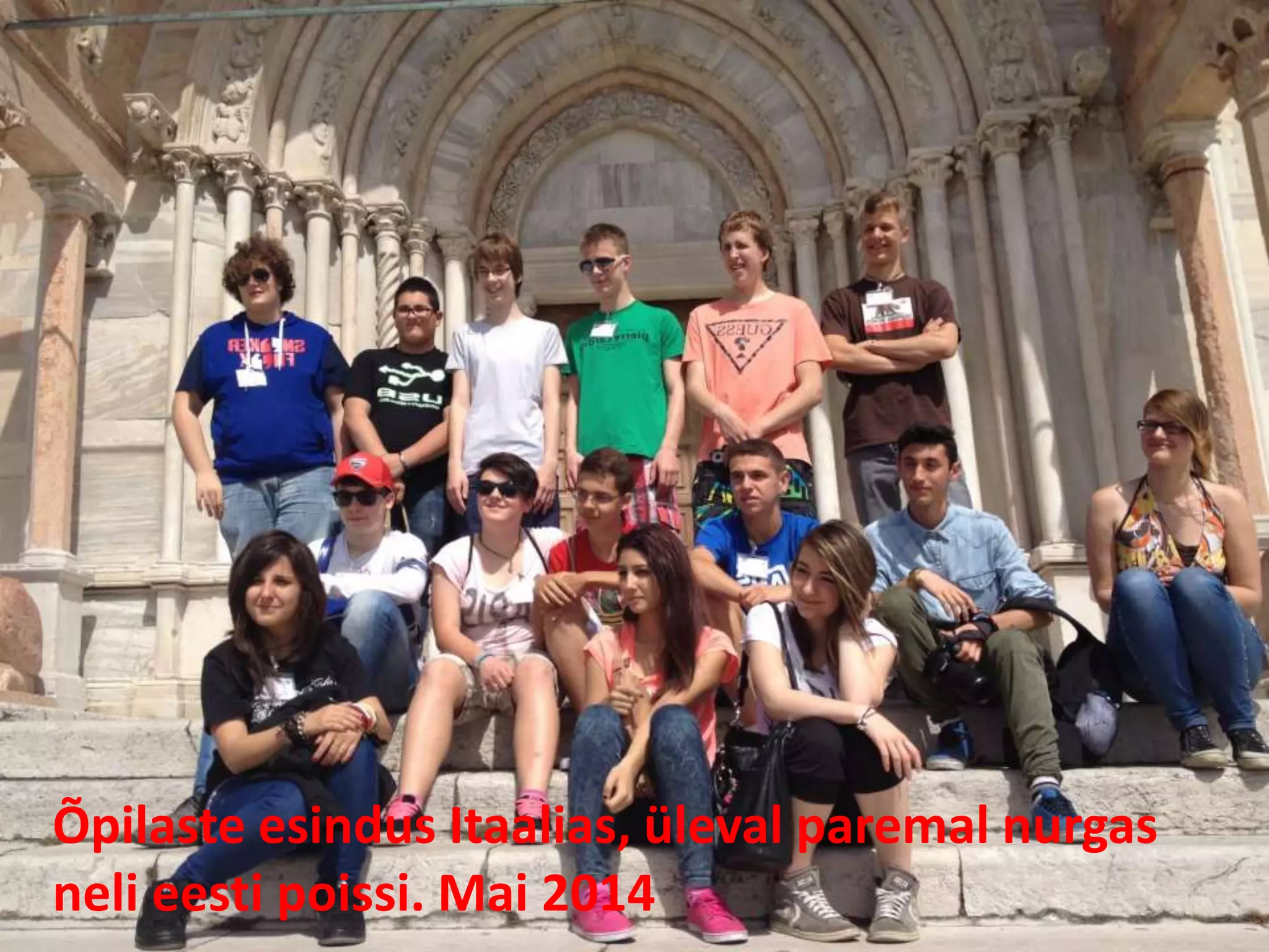 Õpilaste esindus Itaalias, üleval paremal nurgas 
neli eesti poissi. Mai 2014 
 