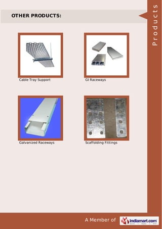 Products

OTHER PRODUCTS:

Cable Tray Support

GI Raceways

Galvanized Raceways

Scaffolding Fittings

A Member of

 