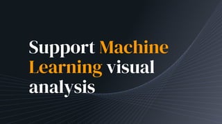 Support Machine
Learning visual
analysis
 
