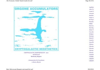 All, Everyone, United: Search results for surf                        Page 20 of 36



                                                                           Apollolaan Recordin
                                                                           Astro Nautico
                                                                           Avant! Records
                                                                           Awesome Tapez from
                                                                           Bachelor
                                                                           banjo or
                                                                           Be Pop Kids
                                                                           Beachtapes
                                                                           BEKO
                                                                           Best Coast
                                                                           Best Kept
                                                                           Better Than
                                                                           boy attractions
                                                                           Bridgetown Records
                                                                           Bumtapes
                                                                           ButterXFace
                                                                           CameOuttaNowhere
                                                                           Cass/Flick
                                                                           Chinese Make Out
                                                                           Chocolate Bobka
                                                                           Chocolate Grinder
                                                                           Chrome Wings
                               CRYPTOGALACTIC NESSTHETICS EP - 2010        Chronic Diary "A"
                                                 Self Released             COOLRUNNINGS
                                           Bandcamp, Myspace               COSMETICS
                                                                           CREEPY TEEPEE 20
                                      1 Immanentise the Nesschaton         CREEPY
                                             2 About a Bicycle




http://alleveryone.blogspot.com/search?q=surf                            28/8/2010
 