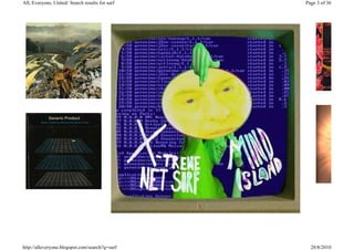 All, Everyone, United: Search results for surf   Page 3 of 36




http://alleveryone.blogspot.com/search?q=surf      28/8/2010
 