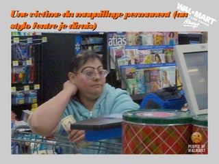 Unevictimedumaquillagepermanent (auUnevictimedumaquillagepermanent (au
stylo feutrejedirais)stylo feutrejedirais)
 