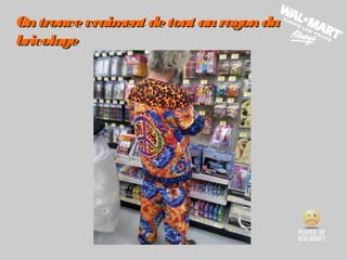 Ontrouvevraiment detout aurayonduOntrouvevraiment detout aurayondu
bricolagebricolage
 