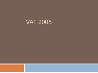 VAT 2005
 