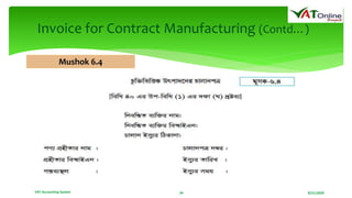 8/21/2020VAT Accounting System 24
Mushok 6.4
Invoice for Contract Manufacturing (Contd…)
 