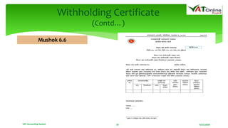 8/21/2020VAT Accounting System 33
Withholding Certificate
(Contd…)
Mushok 6.6
 
