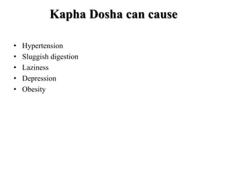 Solution to your problem
• These are the main three doshas in Ayurveda . Are you dealing
with these diseases for a longer ...