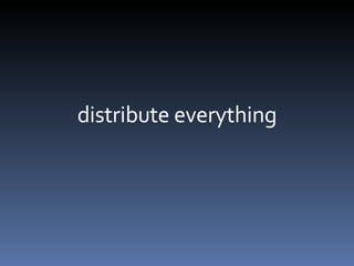 distribute everything 