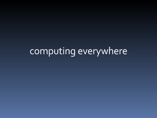 computing everywhere 