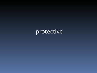 protective 