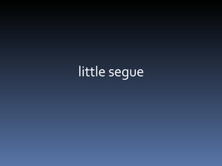 little segue 