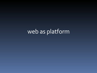 web as platform 