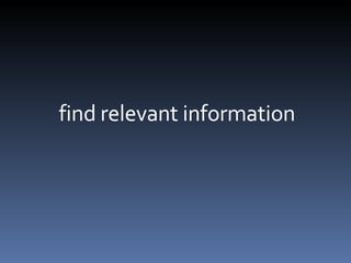 find relevant information 