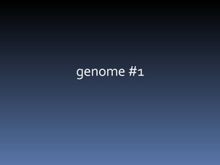 genome #1 