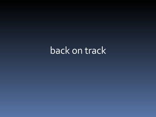 back on track 