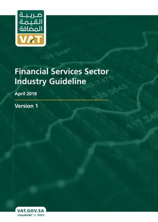 Version 1
Financial Services Sector
Industry Guideline
April 2018
 