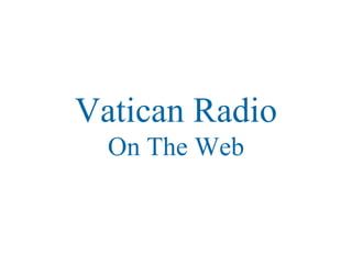 Vatican Radio On The Web 