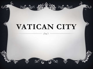 VATICAN CITY
 