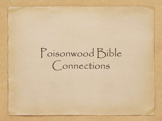 Poisonwood Bible
Connections
 