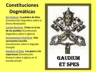 Documentos del Concilio Vaticano IILos resultados preliminares del concilio  son:4 CONSTITUCIONES  La Constitución o carta magna (del latín cum, con, y statuere, establecer) es la norma fundamental, escrita o no, de un Estado soberano, establecida o aceptada para regirlo. Tienen en si mismas la calidad de  leyes orgánicas, las ordinarias, los reglamentos y las disposiciones ministeriales, pueden ser breve o extensa. 9 DECRETOSUn decreto es un tipo de acto administrativo emanado habitualmente del poder ejecutivo y que, generalmente, posee un contenido normativo reglamentario, por lo que su rango es jerárquicamente inferior a las leyes.3 DECLARACIONES Tienen el carácter de recomendaciones para un mejoramiento de las normas o estructuras como la educación, la salud, etc.
