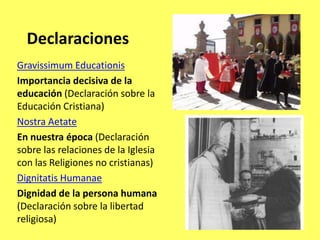 Decretos ConciliaresAd Gentes  La Iglesia, enviada por Dios a las gentes (Decreto sobre la actividad misionera de la Iglesia)Presbyterorum OrdinisOrden de los presbíteros en la Iglesia  (Decreto sobre el ministerio y vida de los presbíteros)Apostolicam Actuositatem Actividad apostólica del Pueblo de Dios (Decreto sobre el apostolado de los laicos)Optatam Totius Normas peculiares de formación sacerdotal (Decreto sobre la formación sacerdotal)Perfectae Caritatis  La caridad perfecta (Decreto sobre la adecuada renovación de la vida religiosa)Christus Dominus Cristo Señor (Decreto sobre el ministerio pastoral de los Obispos)Unitatis Redintegratio Promover la restauración de la unidad (Decreto sobre el ecumenismo)Orientalium Ecclesiarum Las Iglesias orientales.(Decreto sobre las Iglesias orientales católicas)Inter Mirifica Entre los maravillosos (Decreto sobre los Medios de comunicación social)