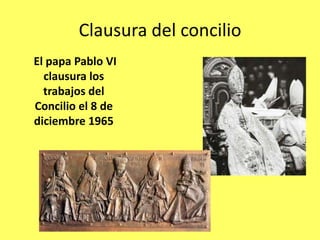 DeclaracionesGravissimum Educationis Importancia decisiva de la educación (Declaración sobre la Educación Cristiana)Nostra Aetate En nuestra época (Declaración sobre las relaciones de la Iglesia con las Religiones no cristianas)Dignitatis Humanae Dignidad de la persona humana (Declaración sobre la libertad religiosa)