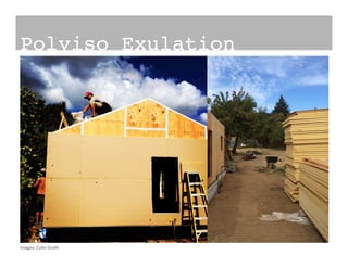 Polyiso Exulation!
Images:	
  Colin	
  Groth	
  
 