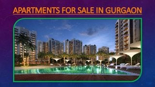 APARTMENTS FOR SALE IN GURGAON
 