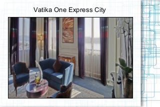 Vatika One Express City
 
