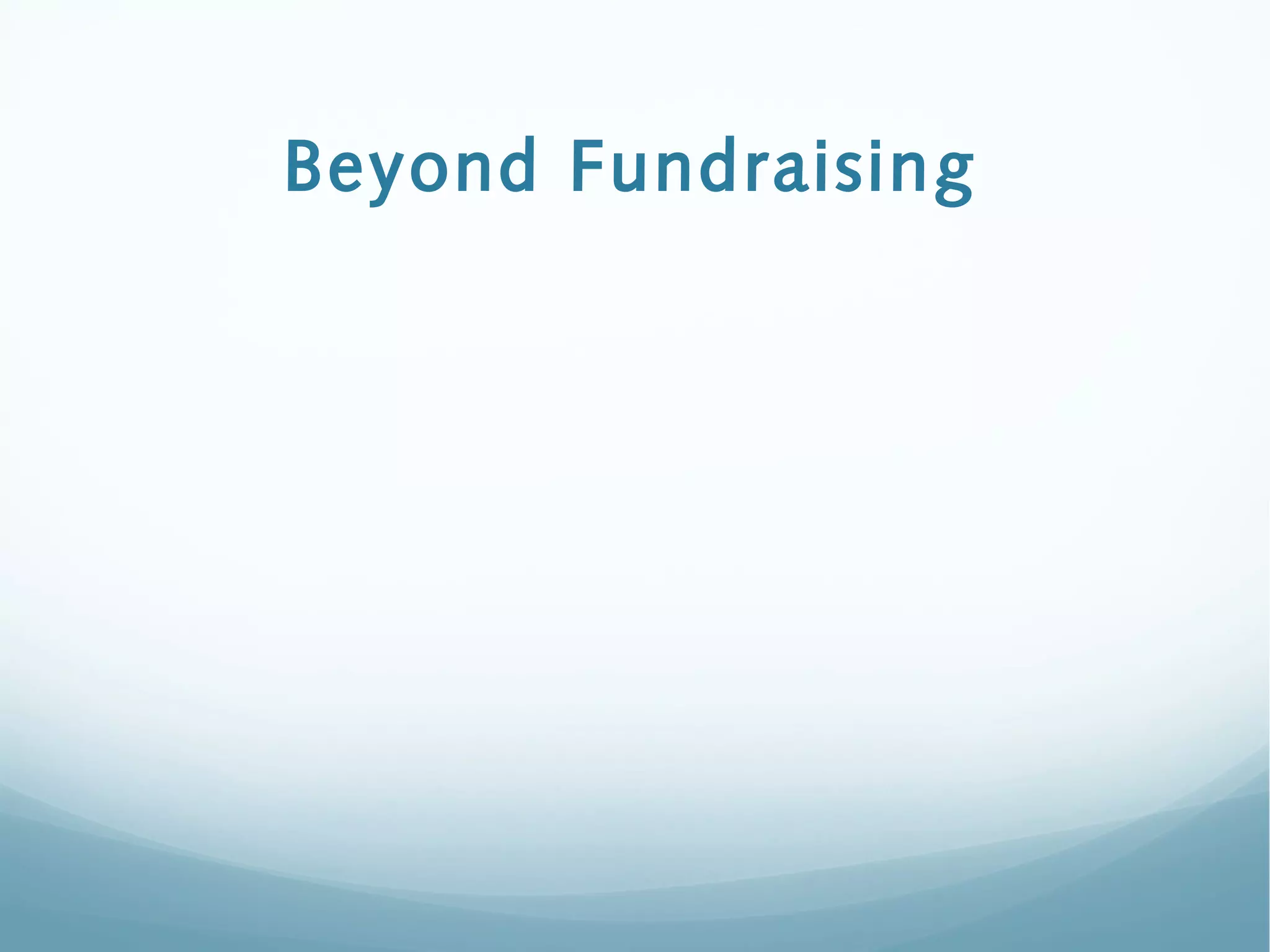 Beyond Fundraising
 
