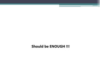 Should be ENOUGH !!!
 