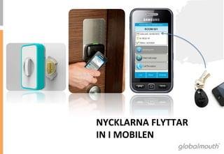 NYCKLARNA	
 FLYTTAR	
 
IN	
 I	
 MOBILEN	
 
 