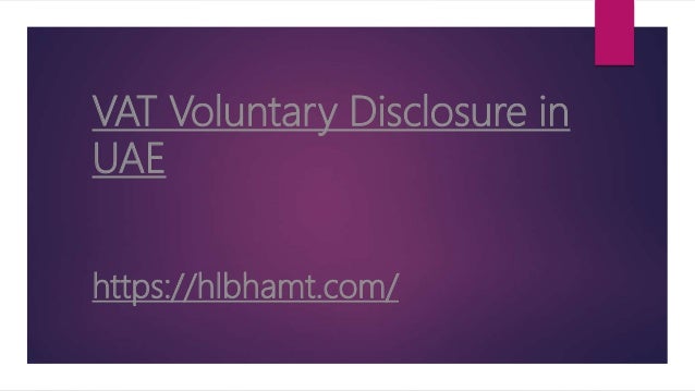 VAT Voluntary Disclosure in
UAE
https://hlbhamt.com/
 