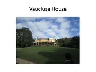 Vaucluse House
 