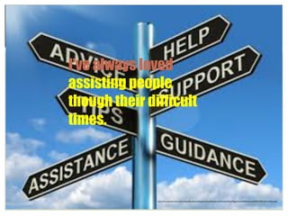 I've always loved
assisting people
though their difficult
times.
http://www.chatham-kent.ca/IncomeandEmploymentSupport/SocialAssistanceInChatham-Kent/Pages/Social%20Assistance%20in%20Chatham-Kent.aspx	

 