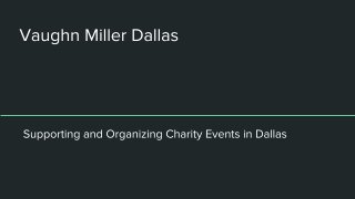 Vaughn Miller Dallas Supporting and Organizing Charity Events
