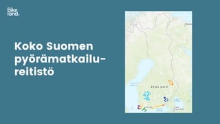 Koko Suomen
pyörämatkailu-
reitistö
 